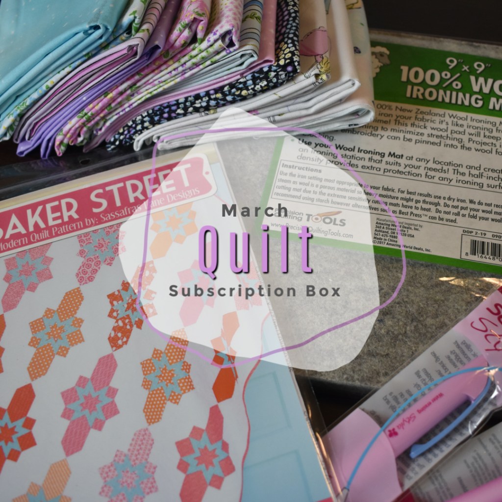 March Pre Cut Quilt Shop&nbsp;Subscription!